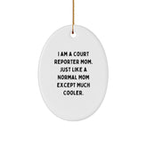 Funny Court Reporter Mom Gifts - I Am A Court Reporter Mom Oval Ornament, Christmas Unique Gifts for Court Reporters from Mom - Image 1